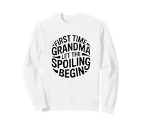 First Time Grandma Let The Spoiling Begin New Grandma Sweatshirt