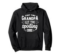 First Time Grandpa Let The Spoiling Begin Future Grandpa Pullover Hoodie