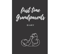 First time grandparents diary: keepsake journal for grandparents , Memories for our grandchild , grandparents journal