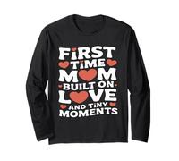 First Time Mom Built On Love and Tiny Moments Long Sleeve T-Shirt