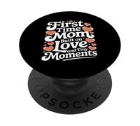 First Time Mom Built On Love And Tiny Moments PopSockets Adhesive PopGrip