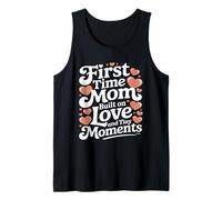 First Time Mom Built On Love and Tiny Moments Tank Top