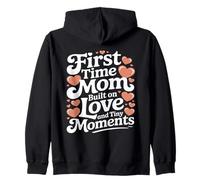 First Time Mom Built On Love And Tiny Moments Zip Hoodie