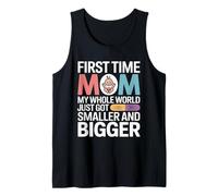 First Time Mom My Whole World Smaller Bigger Tank Top