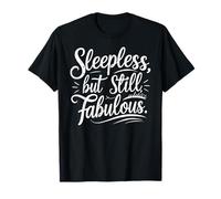 First Time Mom Shirt | Sleepless But Still Fabulous Funny T-Shirt
