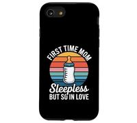 First Time Mom Sleepless But So In Love Case for iPhone SE (2020) / 7/8