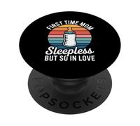 First Time Mom Sleepless But So In Love PopSockets Adhesive PopGrip