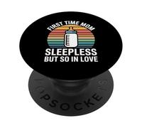 First Time Mom Sleepless But So In Love PopSockets Adhesive PopGrip