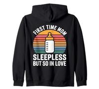 First Time Mom Sleepless But So In Love Zip Hoodie