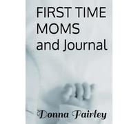 FIRST TIME MOMS and Journal