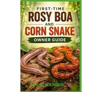 First-Time Rosy Boa and Corn Snake Owner Guide: Simple Care, Habitat Setup, Feeding, Handling, and Common Mistakes to Avoid