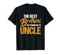 First Time Uncles New Uncle Best Brothers Get Promoted T-Shirt