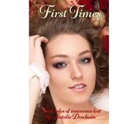 First Times: Nine Tales of Innocence Lost by Natalie Deschain (2014-07-30)