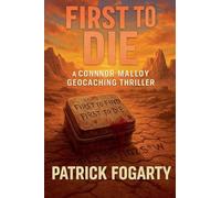 First To Die: 4 (Connor Malloy Geocaching Thriller)