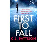 First to Fall: A chilling psychological thriller with a twist that will leave you breathless