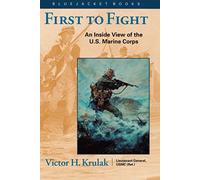 First to Fight: An Inside View of the U.S. Marine Corps (Bluejacket Books)