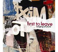 First to Leave - Forging A Future
