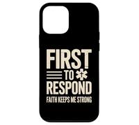 First To Respond Faith Keeps Me Strong EMT Case for iPhone 12 mini