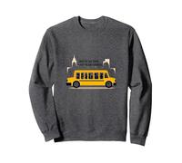 First to See Them, Last to Say Goodbye: School Bus Driver Sweatshirt, Adult Unisex, Dark Heather Grey, M