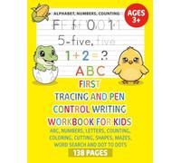 First Tracing and Pen Control Writing Workbook for Kids: ABC, Numbers, Letters, Counting, Coloring, Cutting, Shapes, Mazes, Word Search and Dot to Dots