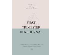 FIRST TRIMESTER HER JOURNAL: The Parenting Roadmap