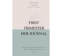 FIRST TRIMESTER HER JOURNAL: The Parenting Roadmap