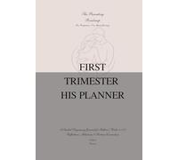 FIRST TRIMESTER HIS PLANNER: The Parenting Roadmap