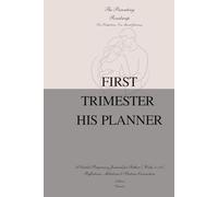 FIRST TRIMESTER HIS PLANNER: The Parenting Roadmap