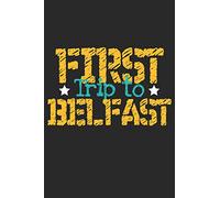 First Trip To Belfast: 6x9 Blank Composition Notebook perfect gift for your Trip to Belfast for every Traveler