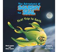 First Trip to Earth (The Adventures of Squishy the Seal)