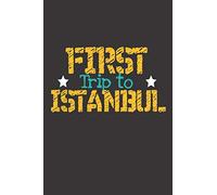 First Trip To Istanbul: 6x9 Blank Composition Notebook perfect gift for your Trip to Istanbul (Turkey) for every Traveler