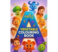FIRST VEGETABLE COLOURING BOOK: LEARN WITH FUN