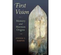 First Vision: Memory and Mormon Origins