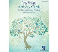 First We Sing! Activity Cards - For Preparation and Practice Kodaly Method Classroom Resource Fun Music Games for Reading Writing Listening and Creativity Hal Leonard