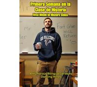 First Week in History Class Primera Semana en la Clase de Historia: Bilingual Jobsite Stories for History Teachers