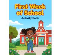 First Week of School Activity Book: Campus Tour, Icebreakers and Memory Keepsakes for Early Learners (Back-to-School Adventures for Kids)