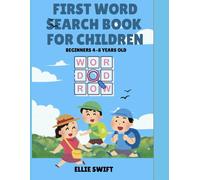 FIRST WORD SEARCH FOR AGES 4-8: TEACH YOUR YOUNG ONES THE WAY TO DO A WORD SEARCH! (WORD SEARCHES BY ELLIE SWIFT)