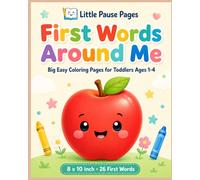 First Words Around Me: Big Easy Coloring Pages for Toddlers Ages 1-4
