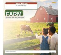 First Words for How Things Work: Farm: A Real-World First Words Book for Curious Toddlers (The Real World First Words Library)