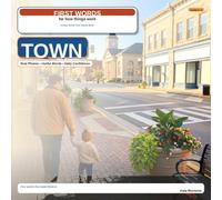 First Words for How Things Work: Town: A Real-World First Words Book for Curious Toddlers (The Real World First Words Library)