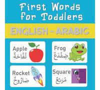 First Words for Toddlers English-Arabic: more than 180 words | Full-color bilingual picture |Premium color interior book
