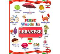 First Words In Lebanese: Learn the Arabic Lebanese (levantine arabic) for your kids.