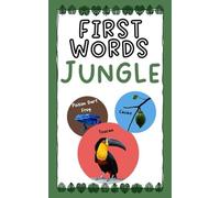 First Words: Jungle: Rainforest plant and animal photos for babies and toddlers (First Words for Babies and Toddlers)