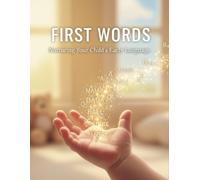First Words: Nurturing Your Child'S Early Language