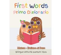 First Words Primo Dizionario Malese-Italiano di Base. Bilingue Attivita bambini libro : Il grande libro dei Italiano vocabolario illustrato a Colori Basic vocabulary picture book to read for kids Idea