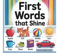 First Words That Shine : Colorful Everyday Words for Curious Little Minds