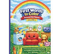 First Words to Color - Things Around the House: A Preschool Learning Coloring Book for Toddlers and Kids Ages 2-6