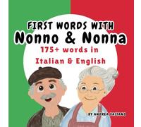 First Words with Nonno & Nonna: Learn 175+ Words in Italian and English, Italian Children's book and Gift for Nonna or Nonno, Baby Shower, Toddler ... (Learning and Exploring with Nonno and Nonna)