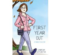 First Year Out : A Transition Story