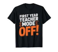 First Year Teacher Mode Off Summer Break End Humor One Done T-Shirt